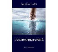 Libri Marilena Lualdi - L' Ultimo Dei Fuaste