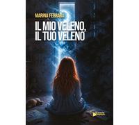 Libri Marina Ferrara - Il Mio Veleno, Il Tuo Veleno