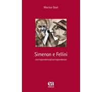 Libri Marina Geat - Simenon E Fellini. Corrispondenza/Corrispondenze