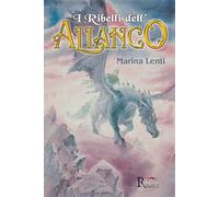 Libri Marina Lenti - I ribelli dell'Alianco - 2023 (Fantastico)