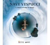 Libri Marina Militare - Nave Vespucci. Viaggio Intorno Al Mondo