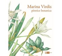 Marina Virdis. Pittrice botanica. Catalogo della mostra (Roma, 7-30 marzo 2025). Ediz. italiana e inglese