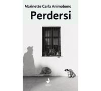 Libri Marinette Carla Animobono - Perdersi - 2021 (Parole madri)