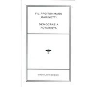 Libri Marinetti Filippo Tommaso - Democrazia Futurista