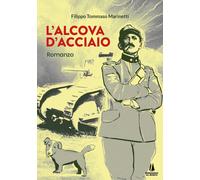 Libri Marinetti Filippo Tommaso - L' Alcova D'acciaio