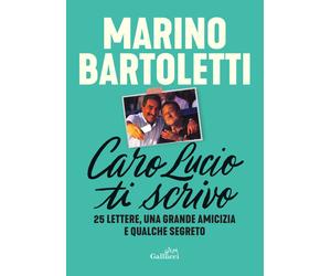 Libri Marino Bartoletti - Caro Lucio Ti Scrivo. 25 Lettere, Una Grande Amicizia