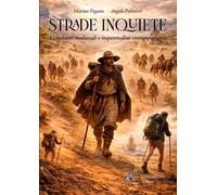 Libri Marino Pagano / Angelo Palmieri - Strade Inquiete. Viandanti Medievali E I