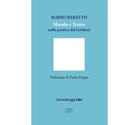 Libri Mario Baratto - Mondo E Teatro Nella Poetica Di Goldoni