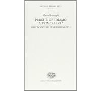 Libri Mario Barenghi - Perche Crediamo A Primo Levi?-Why Do We Believe Primo Lev