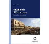 Libri Mario Bertolissi - Autonomia Differenziata. Materiali Controcorrente