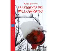 Libri Mario Bitetti - La Leggenda Del Melograno