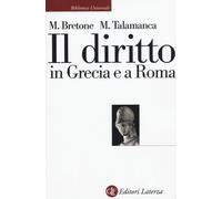 Libri Mario Bretone - Il diritto in Grecia e a Roma - 2015