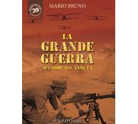Libri Mario Bruno - La grande guerra. Accadde 100 anni fa - 2019