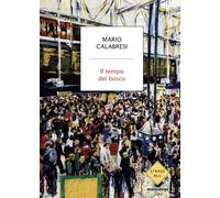 Libri Mario Calabresi - Il Tempo Del Bosco