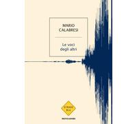 Libri Mario Calabresi - Le Voci Degli Altri