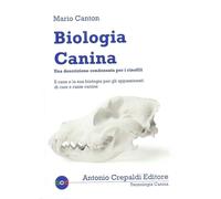 Libri Mario Canton - Biologia Canina. Una Descrizione Condensata Per I Cinofili