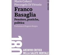Libri Mario Colucci / Di Vittorio Pierangelo - Franco Basaglia. Pensiero, Pratic