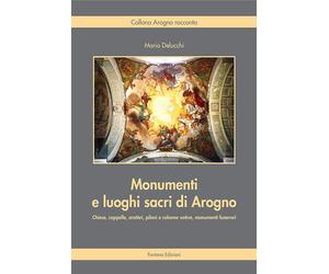 Libri Mario Delucchi - Monumenti e luoghi sacri di Arogno - 2021