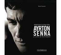 Ayrton Senna. Immagini di una vita. Ediz. italiana e inglese