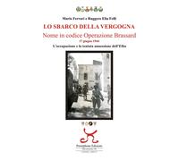 Libri Mario Ferrari / Felli Ruggero Elia - Lo Sbarco Della Vergogna. Nome In Cod