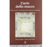 Libri Mario Fogliata / Sartor Maria L. - L'Arte Dello Stucco. Storia, Tecnica, M
