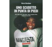 Libri Mario Giordano - Uno Scudetto In Punta Di Piedi. 1991-1992: La PVF Calia S