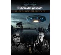Libri Mario Giuliani - Nebbie Dal Passato. Le Oscurita Dimenticate
