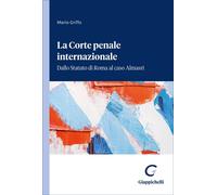 Libri Mario Griffo - La Corte Penale Internazionale. Dallo Statuto Di Roma Al Ca