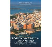 Libri Mario Guadagnolo - Toponomastica Tarantina. Il Chi E Delle Vie Di Taranto