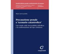 Libri Mario Iannuzziello - Precauzione Penale E 'Scenario Catastrofico'