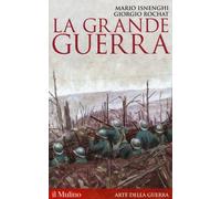 Libri Mario Isnenghi / Giorgio Rochat - La Grande Guerra. 1914-1918