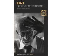 Libri Mario Luzi - Poesie ultime e ritrovate - 2014