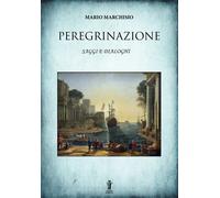 Libri Mario Marchisio - Peregrinazione. Saggi E Dialoghi 1983-2016
