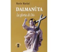 Libri Mario Marini - Dalmanuta. La gloria di Dio - 2003 (Emmaus)