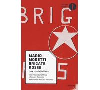 Libri Mario Moretti / Carla Mosca / Rossana Rossanda - Brigate Rosse. Una Storia