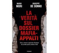 Libri Mario Mori / De Donno Giuseppe - La Verita Sul Dossier Mafia-Appalti. Stor