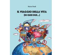 Libri Mario Paoli - Il viaggio della vita (di quei due...) - 2022