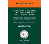 Libri Mario Paone - In Economia Ai Dittatori La Guerra Serve Per Mantenere Il Po