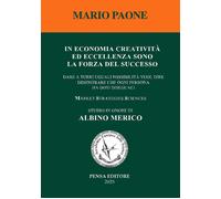 Libri Mario Paone - In Economia Creativita Ed Eccellenza Sono La Forza Del Succe