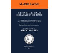 Libri Mario Paone - In Economia Il Denaro Della Natura E' Il Tempo. La Cosa Piu
