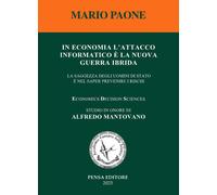 Libri Mario Paone - In Economia L'attacco Informatico E La Nuova Guerra Ibrida.
