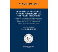 Libri Mario Paone - In Economia Non Conta Cio Che Possiedi, Ma Cio Che Rischi Di