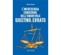 Libri Mario Pasta - L' Incresciosa Condizione Dell'onorevole Giustino Errato