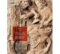 Libri Mario Piana - Costruire A Venezia. I Mutamenti Delle Tecniche Edificatorie