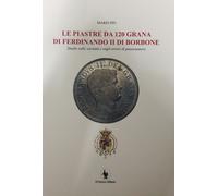 Libri Mario Pin - Le Piastre Da 120 Grana Di Ferdinando II Di Borbone. Studio Su