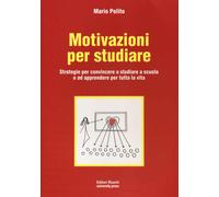 Libri Mario Polito - Motivazioni Per Studiare. Strategie Per Convincere A Studia