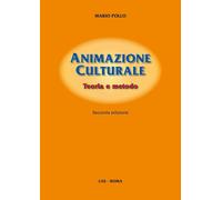 Animazione culturale. Teoria e metodo