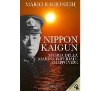 Libri Mario Ragionieri - Nippon Kaigun. Storia Della Marina Imperiale Giapponese