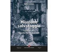 Libri Mario Serena - Missione Salvataggio. Seguito Del Libro L'uomo Dai Tre Bors