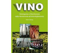 Libri Mario Stanga - Vino. Detergenza E Disinfezione Dalla Vendemmia All'Imbotti
